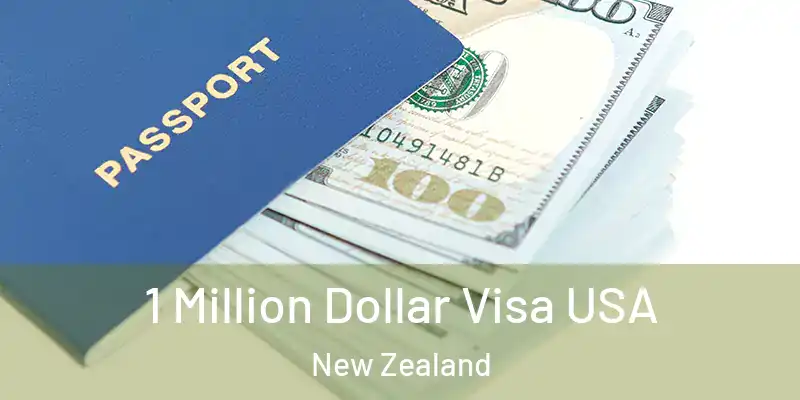  1 Million Dollar Visa USA New Zealand
