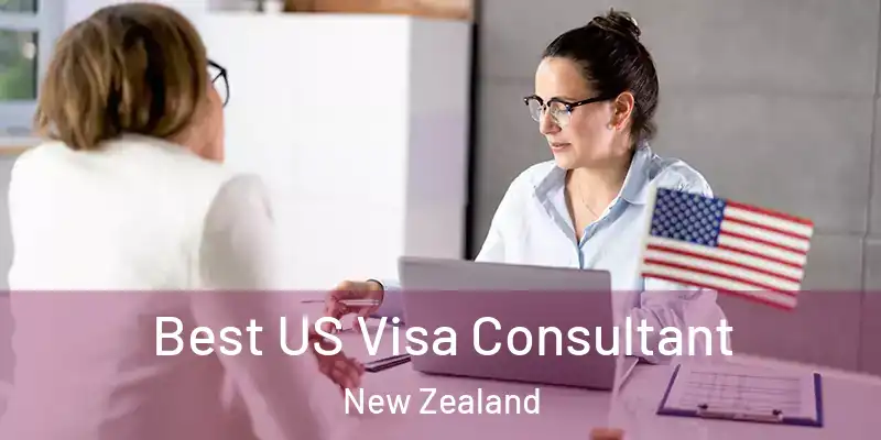  Best US Visa Consultant New Zealand