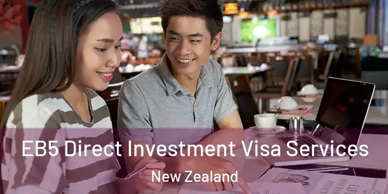  EB5 Direct Investment Visa Services New Zealand