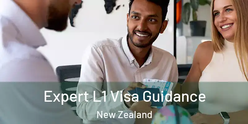  Expert L1 Visa Guidance New Zealand