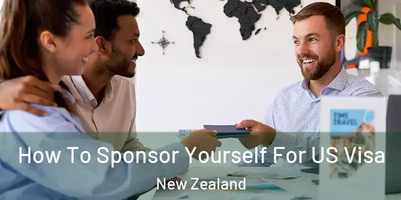 How To Sponsor Yourself For US Visa New Zealand