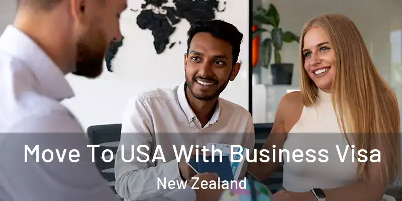  Move To USA With Business Visa New Zealand
