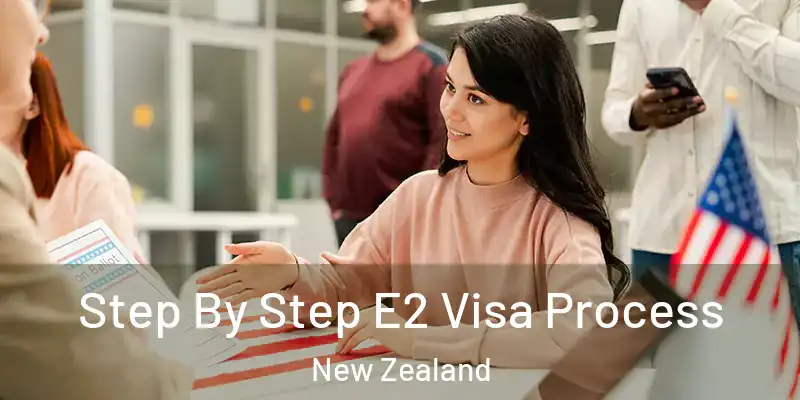  Step By Step E2 Visa Process New Zealand