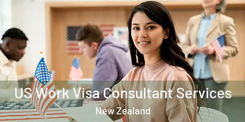  US Work Visa Consultant Services New Zealand